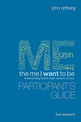 The Me I Want to Be Participant's Guide: Becoming God's Best Version of You
